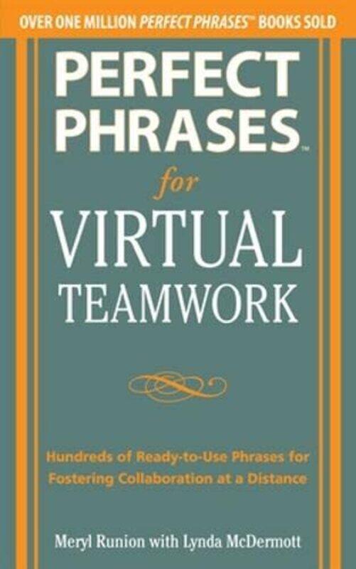 

Perfect Phrases for Virtual Teamwork,Paperback,by:Meryl Runion