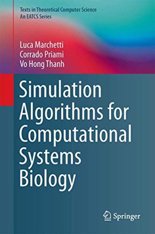 

Simulation Algorithms for Computational Systems Biology by Luca MarchettiCorrado PriamiVo Hong Thanh-Hardcover