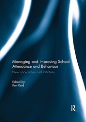 Managing and Improving School Attendance and Behaviour by Ken Reid-Paperback