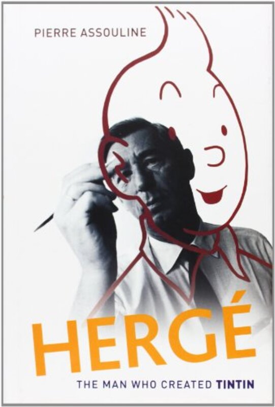 Herge The Man Who Created Tintin by Assouline, Pierre Hardcover