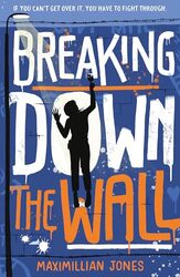 Breaking Down The Wall by Maximillian Jones-Paperback