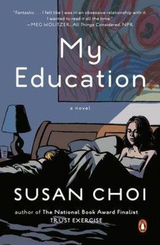 

My Education: A Novel,Paperback, By:Choi, Susan