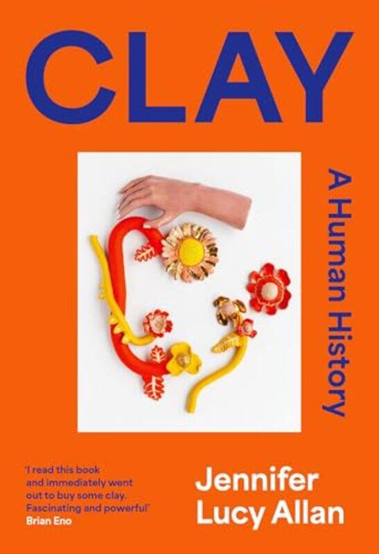 

Clay by Jennifer Lucy Allan -Hardcover