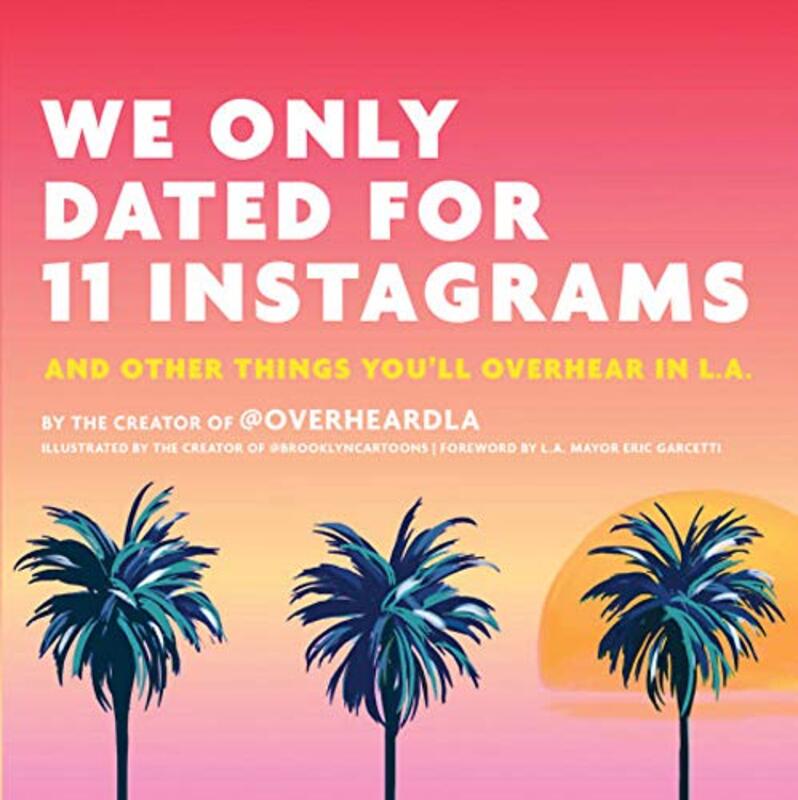 We Only Dated for 11 Instagrams, Hardcover Book, By: Jesse Margolis