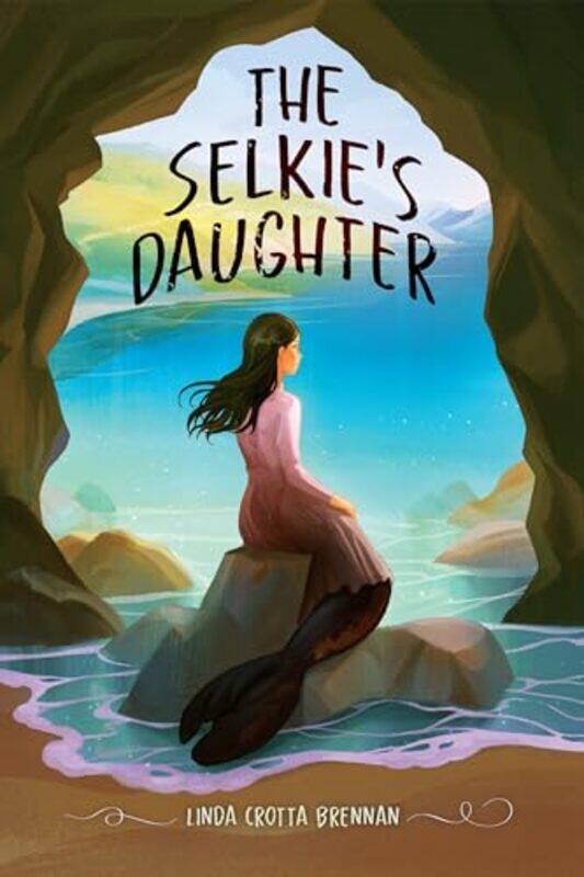 

The Selkies Daughter by Linda Crotta Brennan-Hardcover