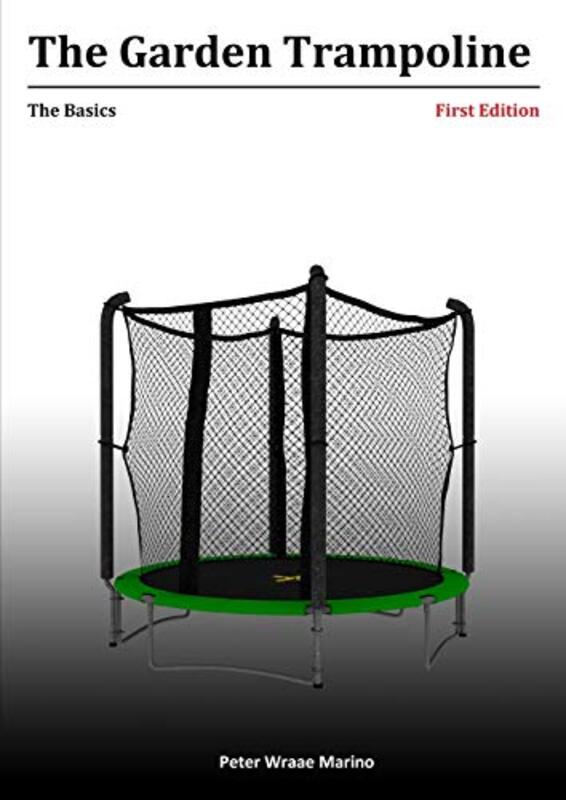 The Garden Trampoline: The Basics, Paperback Book, By: Peter Marino