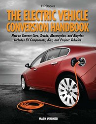 The Electric Vehicle Conversion Handbook , Paperback by Warner, Mark