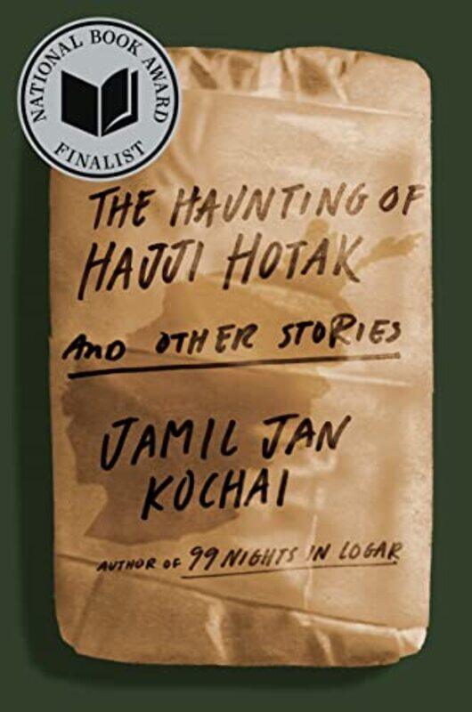 

The Haunting of Hajji Hotak and Other Stories , Hardcover by Kochai, Jamil Jan