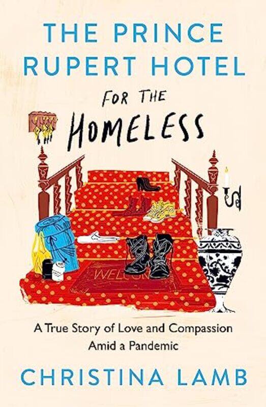 

The Prince Rupert Hotel for the Homeless by Christina Lamb-Paperback