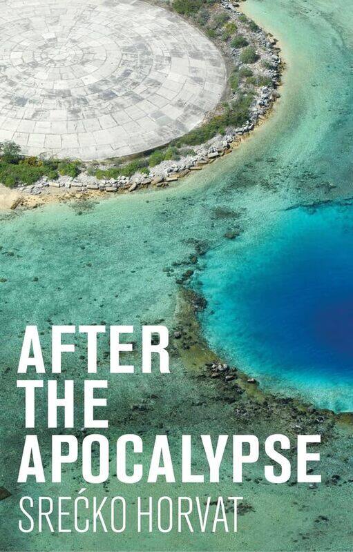 

After the Apocalypse by Srecko Horvat-Paperback