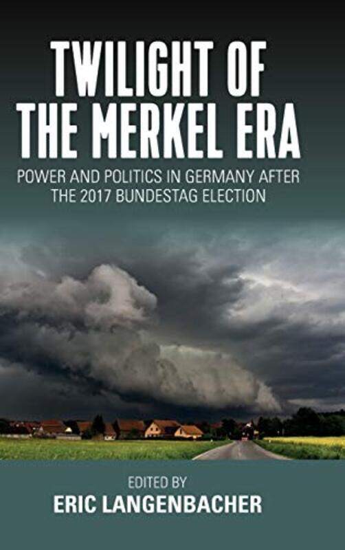 

Twilight of the Merkel Era by Lisa Holt-Hardcover