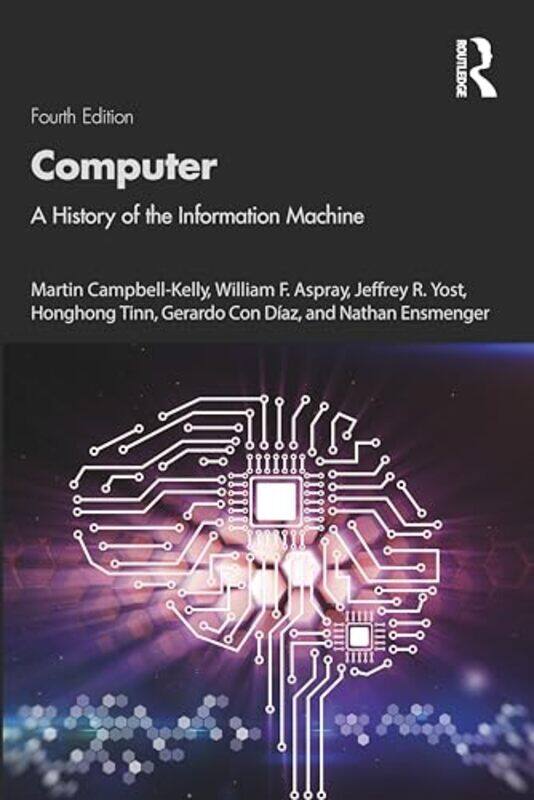 

Computer by Martin University of Warwick, UK Campbell-KellyWilliam F AsprayJeffrey R YostHonghong TinnGerardo Con Diaz-Paperback
