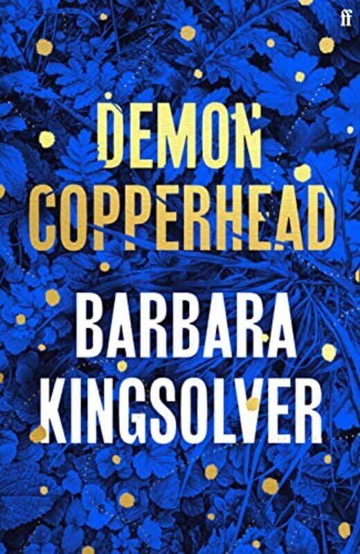 

Demon Copperhead The Blazing New Novel From The Global Bestselling Author Of The Poisonwood Bible By Kingsolver, Barbara Paperback