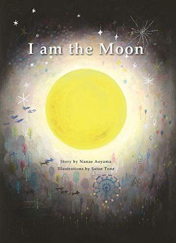 

I am the Moon by Nanae AoyamaSatoe Tone-Hardcover