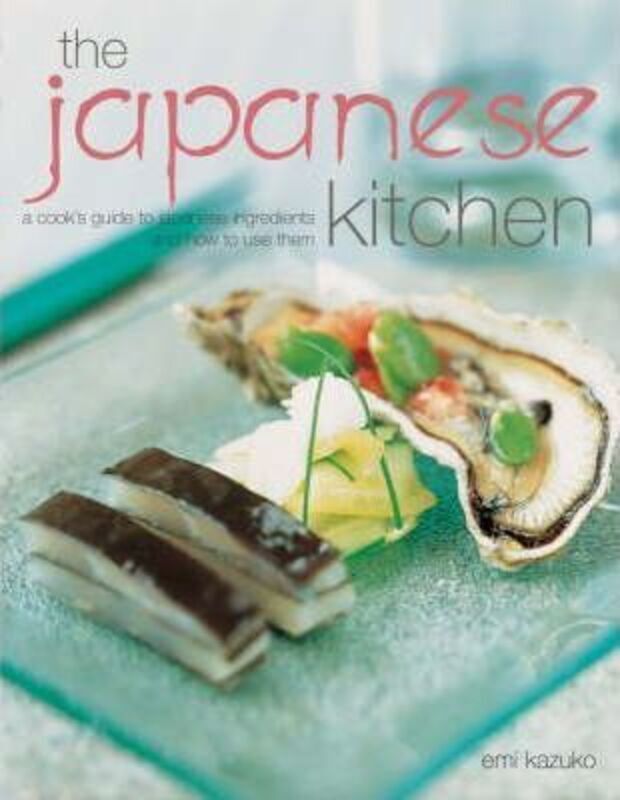 ^(R) The Japanese Kitchen: A Cook's Guide to Japanese Ingredients.paperback,By :Emi Kazuko