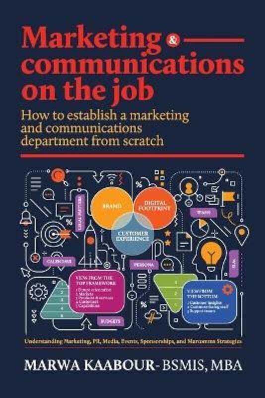 

Marketing & Communications On The Job: How to Establish a Marketing and Communications Department fr,Paperback, By:Kaabour, Marwa