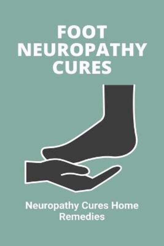 

Foot Neuropathy Cures,Paperback,BySanford Pizzulo