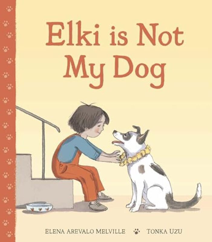 Elki is Not My Dog by Elena Arevalo MelvilleTonka Uzu-Hardcover