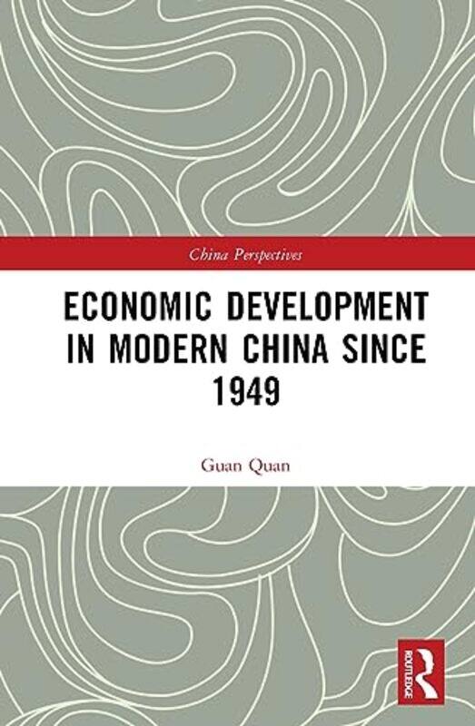 

Economic Development in Modern China Since 1949 by Guan Quan-Hardcover