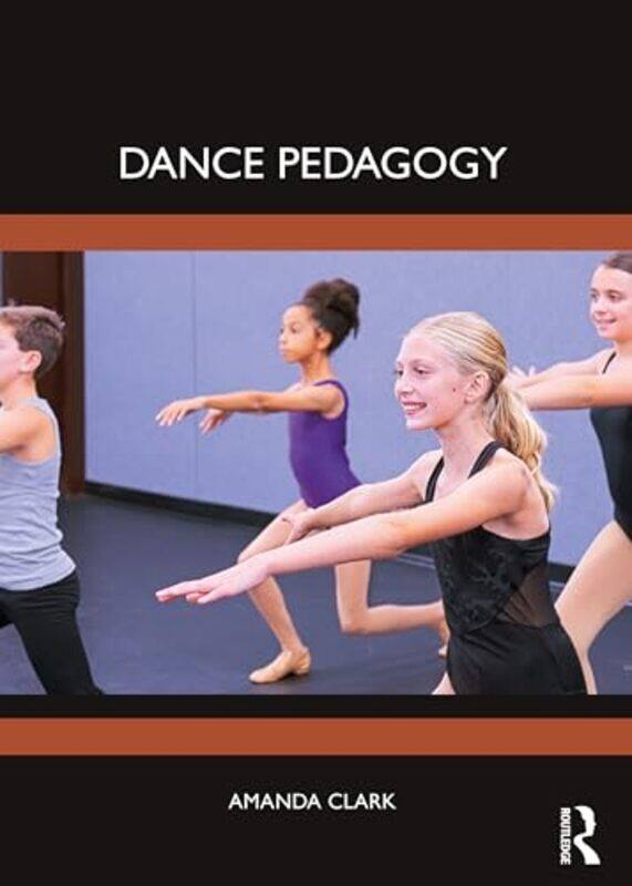 

Dance Pedagogy by Amanda Clark -Paperback