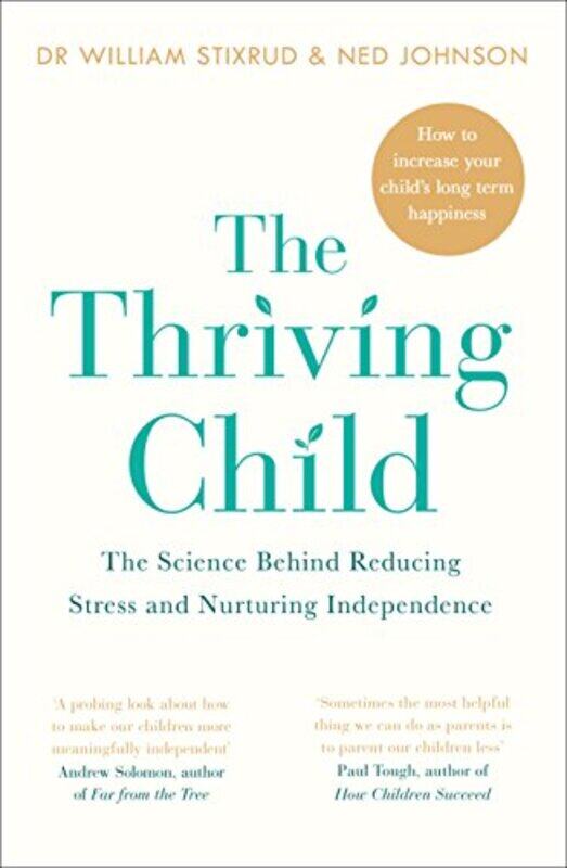 

The Thriving Child by Dr William StixrudNed Johnson-Paperback