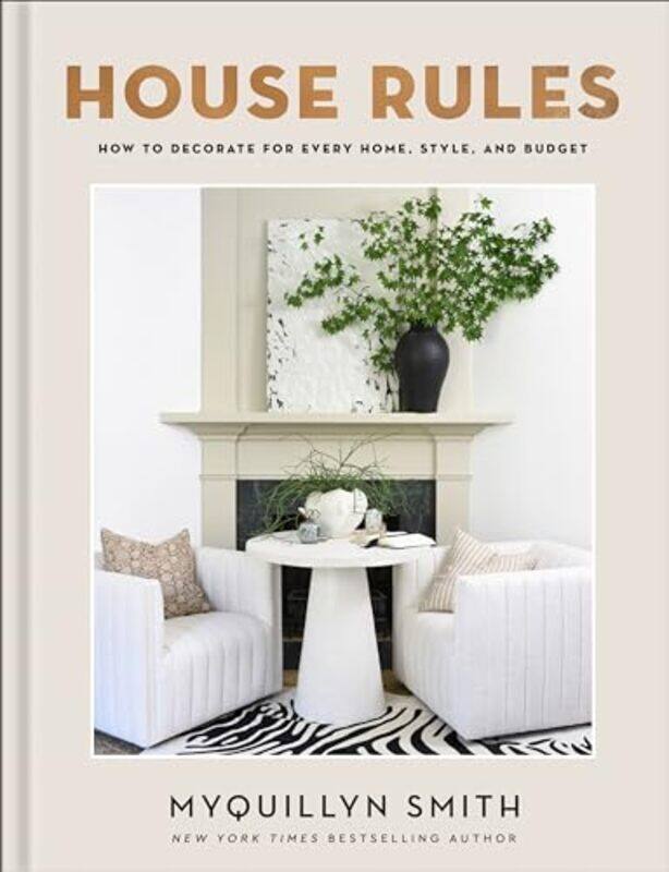 

House Rules How To Decorate For Every Home Style And Budget By Smith, Myquillyn -Hardcover