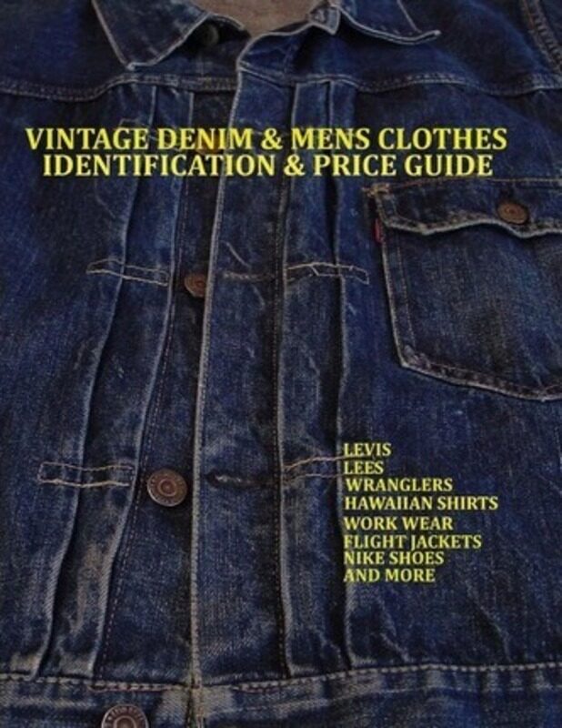 

Vintage Denim & mens clothes identification and price guide: Levis, Lee, Wranglers, Hawaiian shirts, Work wear, Flight jackets, Nike shoes, and More,