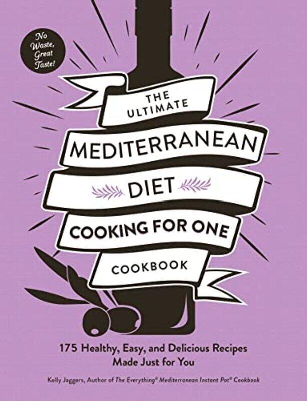 

Ultimate Mediterranean Diet Cooking For One Cookbook , Paperback by Kelly Jaggers