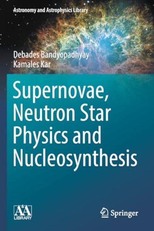 

Supernovae Neutron Star Physics and Nucleosynthesis by Scott W Hahn-Paperback