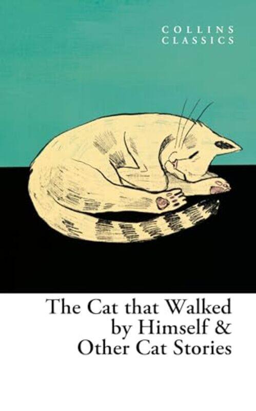 

The Cat Who Walked by Himself and Other Cat Stories Collins Classics Paperback