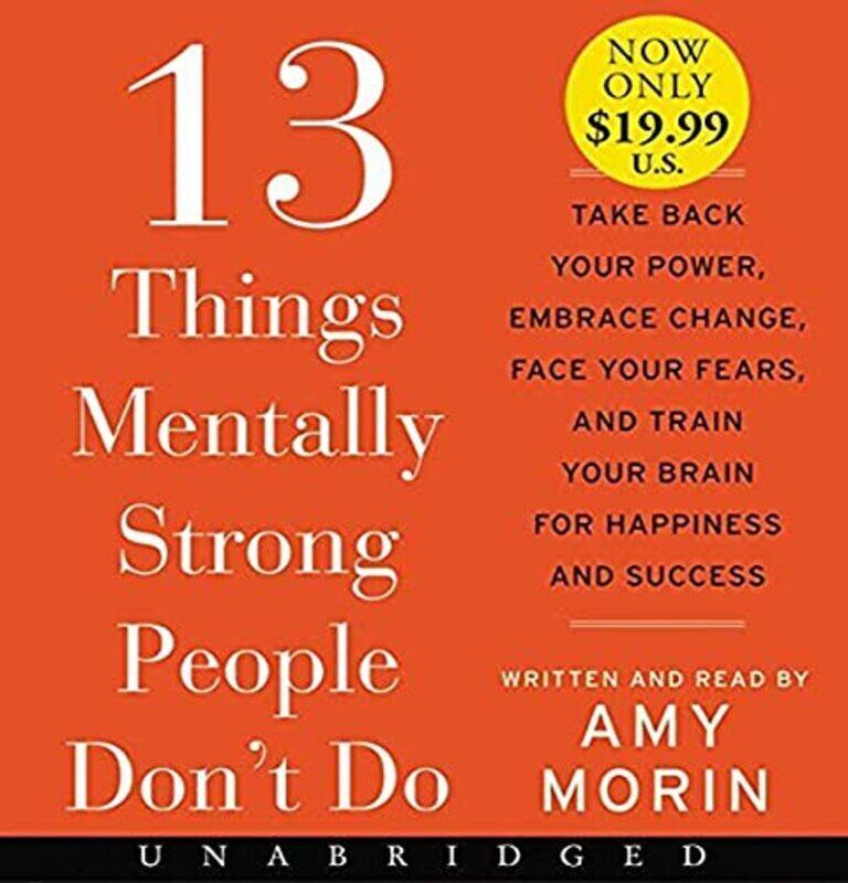 

13 Things Mentally Strong People Dont Do Unabridged Low Price CD Paperback by Amy Morin