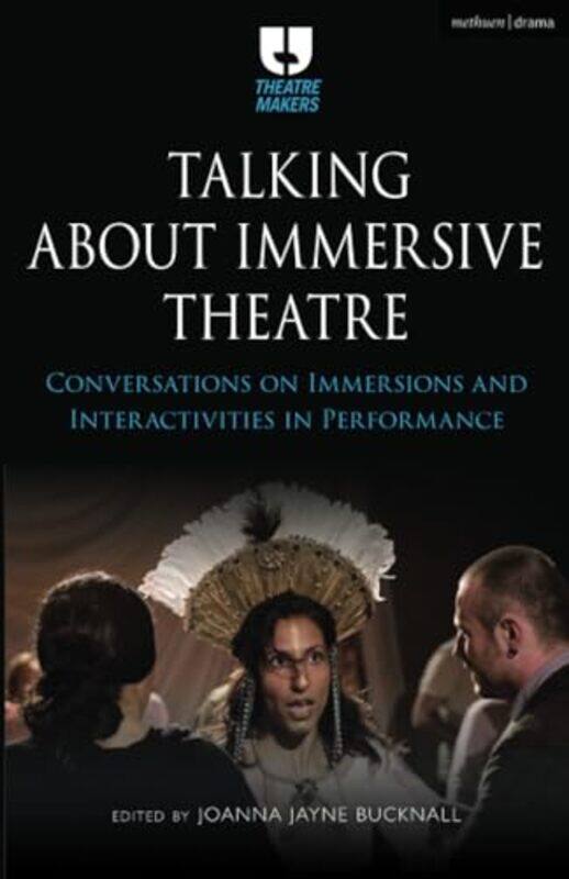 

Talking about Immersive Theatre by Joanna Jayne (University of Birmingham, UK) Bucknall -Paperback