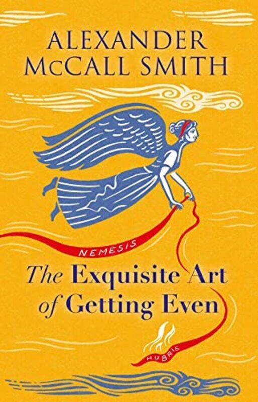 

The Exquisite Art of Getting Even , Hardcover by McCall Smith, Alexander