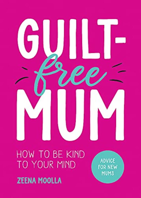 Guilt-Free Mum , Paperback by Zeena Moolla