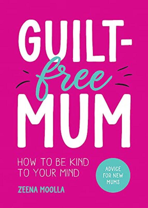 

Guilt-Free Mum , Paperback by Zeena Moolla