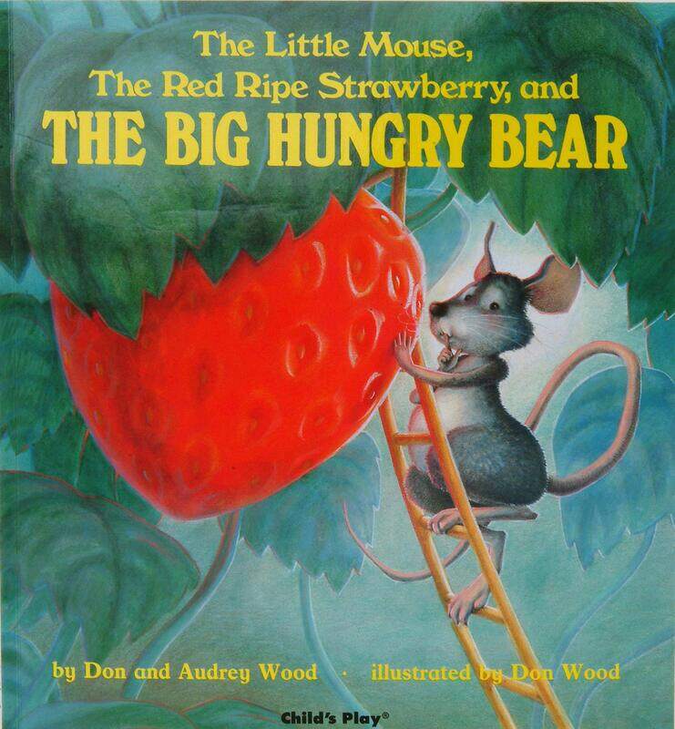 

The Little Mouse, the Red Ripe Strawberry, and the Big Hungry Bear (Child's Play Library), Paperback Book, By: Audrey Wood