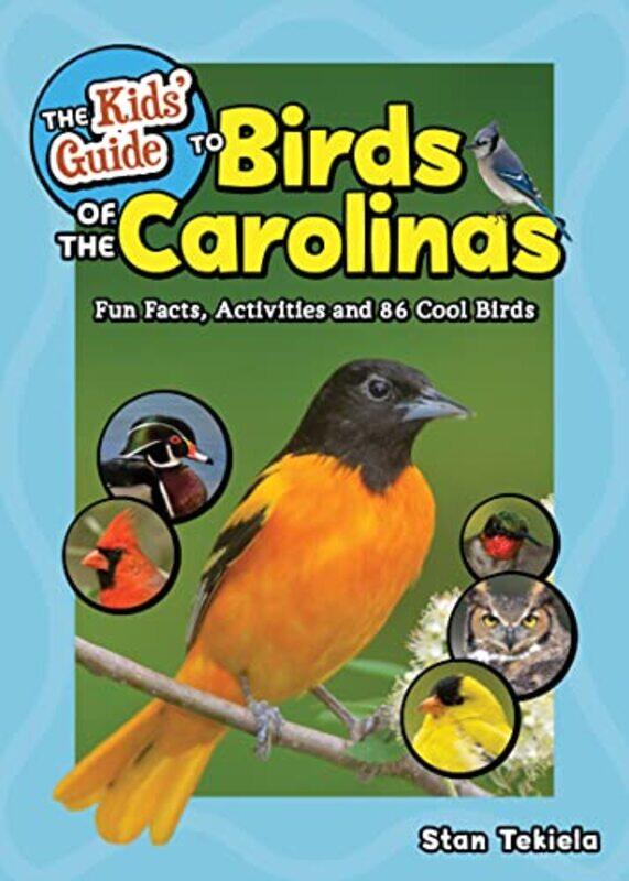 

The Kids Guide To Birds Of The Carolinas Fun Facts Activities And 86 Cool Birds by Tekiela, Stan - Paperback