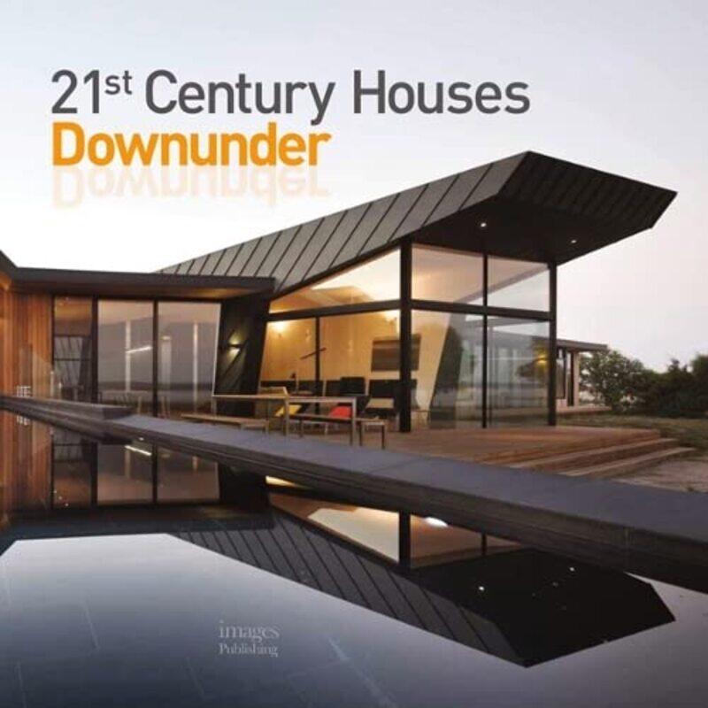 

21St Century Houses Downunder by The Images Publishing Group - Cleary, Mark - Hardcover