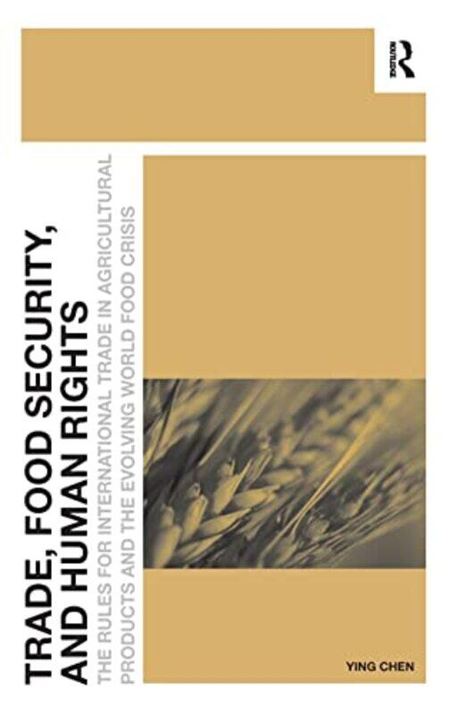 

Trade Food Security And Human Rights by Ying Chen-Hardcover