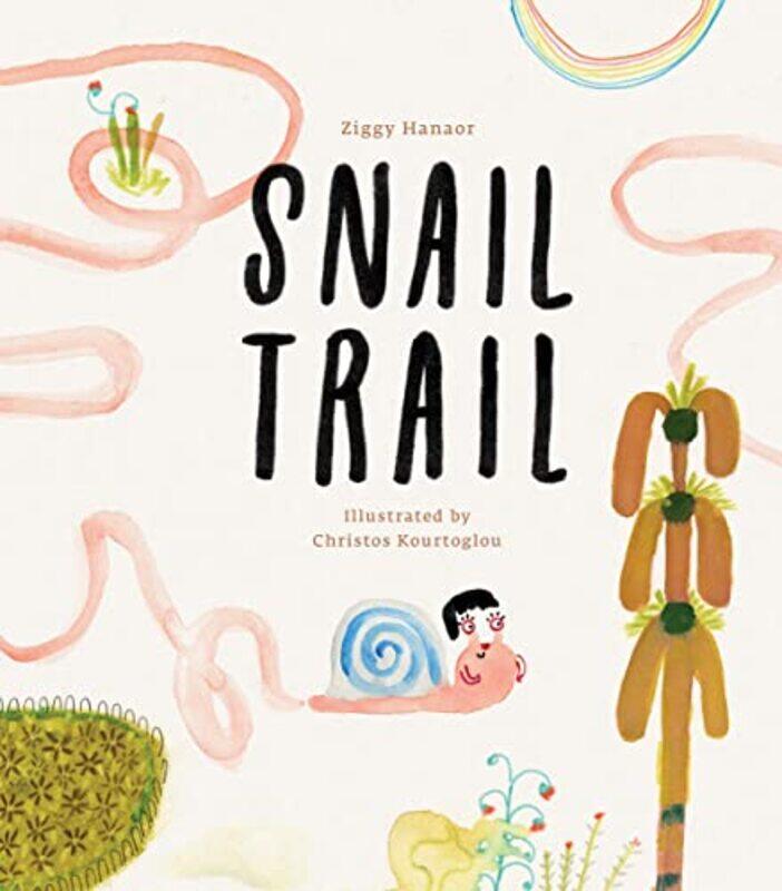 

Snail Trail by Ziggy HanaorChristos Kourtoglou-Hardcover