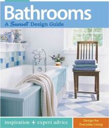 Bathrooms: A Sunset Design Guide: inspiration + expert advice (Sunset Design Guide).paperback,By :Sunset Books