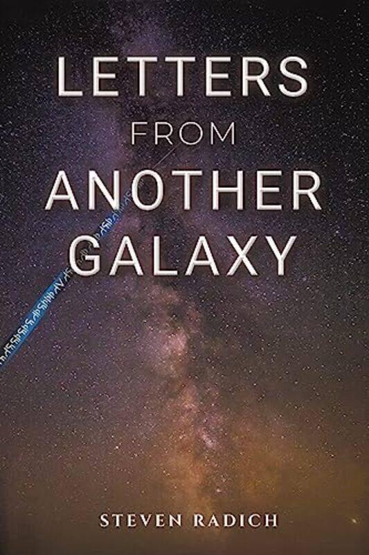 

Letters from Another Galaxy by Steven Radich-Paperback