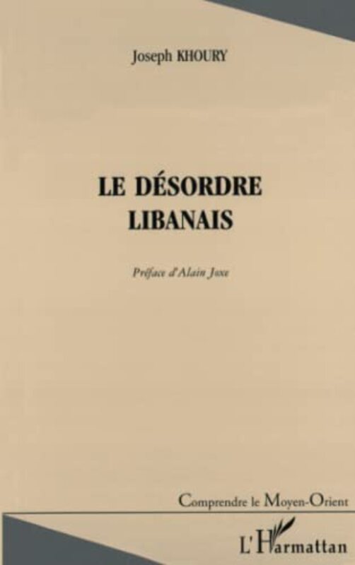 Le d sordre libanais,Paperback by Joseph Khoury