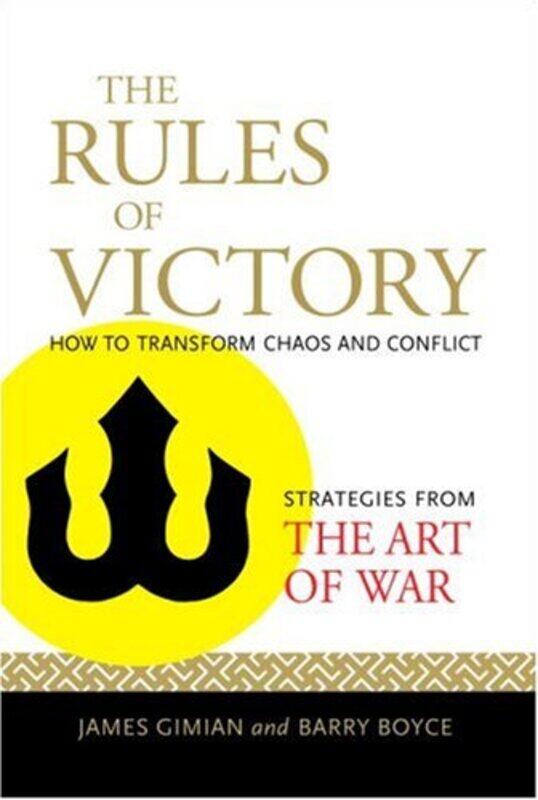 

The Rules of Victory: How to Transform Chaos and Conflict--Strategies from "The Art of War