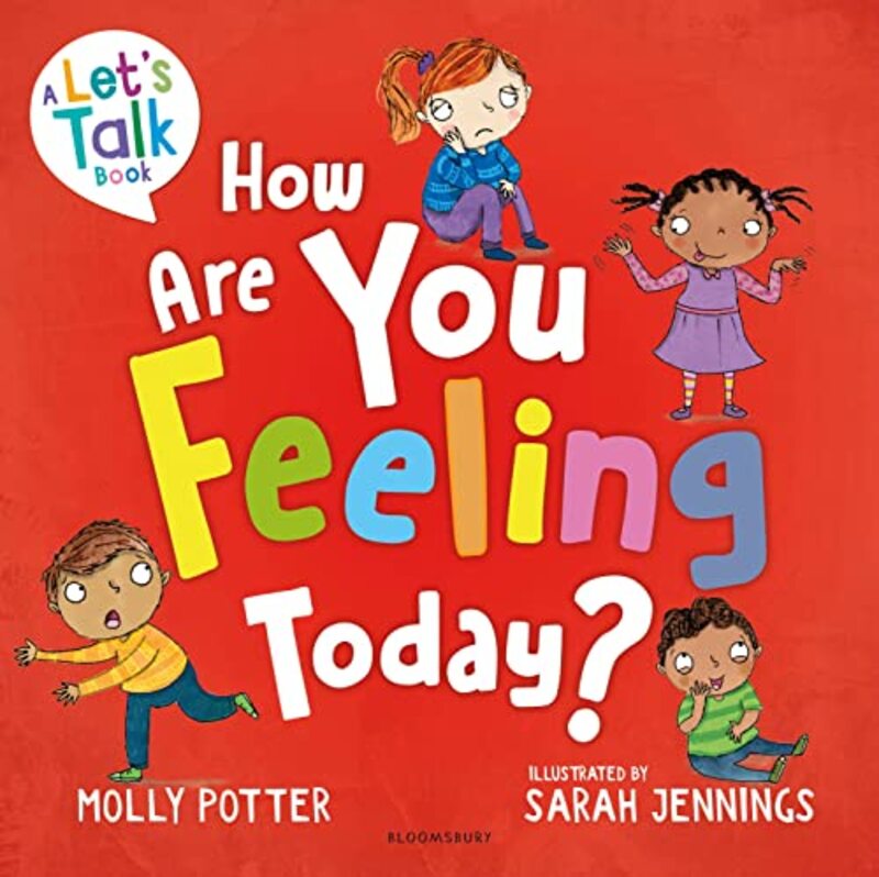 

How Are You Feeling Today A Lets Talk Picture Book To Help Young Children Understand Their Emotio by Potter, Molly - Jennings, Sarah Paperback