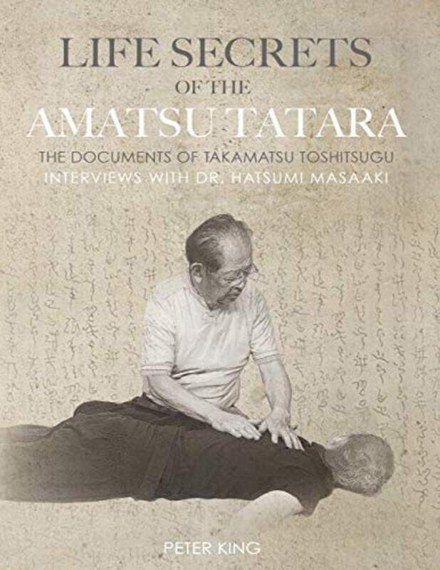 

Life Secrets Of The Amatsu Tatara by Hatsumi Masaaki - Paperback