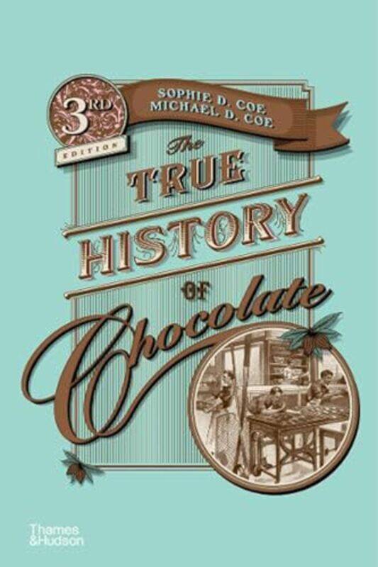 

The True History of Chocolate by Sophie D CoeMichael D Coe-Paperback