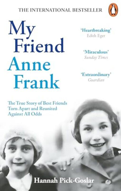 

My Friend Anne Frank The Inspiring And Heartbreaking True Story Of Best Friends Torn Apart And Reun By Pick-Goslar, Hannah -Paperback