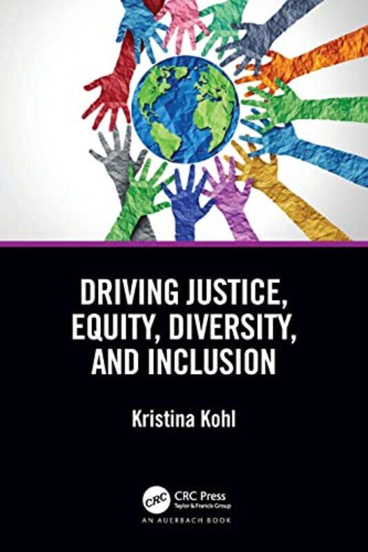 

Driving Justice Equity Diversity and Inclusion by Kristina Kohl-Paperback