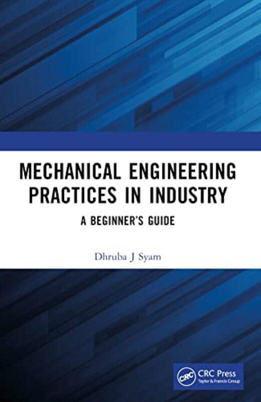 

Mechanical Engineering Practices in Industry by Dhruba J Syam-Hardcover